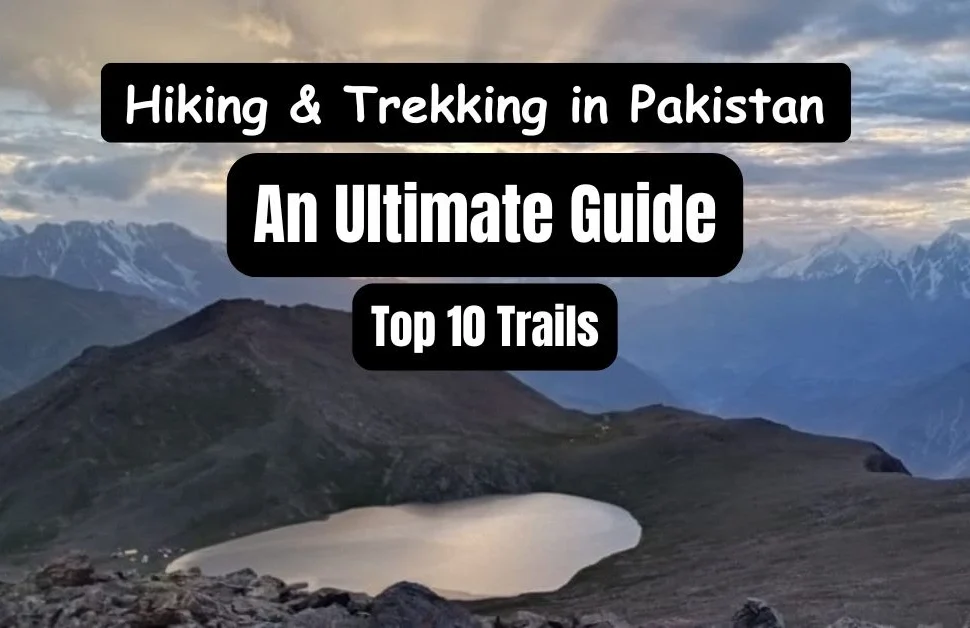 Best Hiking and Trekking in Pakistan Guide, Rush Lake view