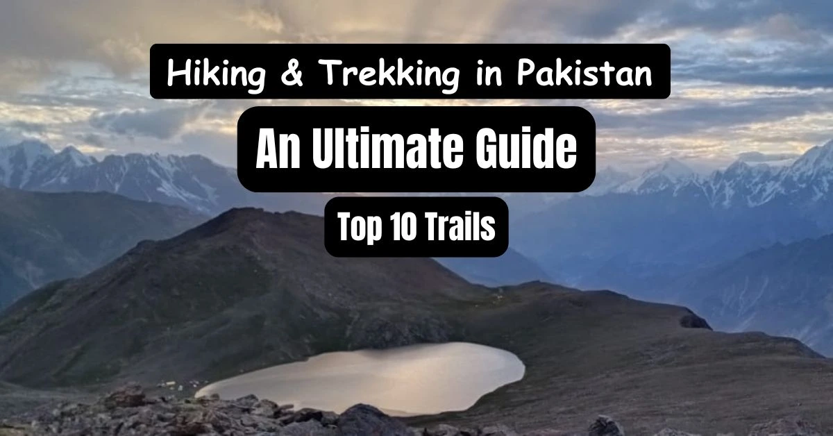 Best Hiking and Trekking in Pakistan Guide, Rush Lake view