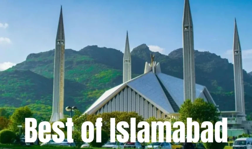 Top 10 Best Places to Visit in Islamabad Pakistan (Must-See)